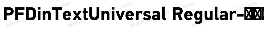 PFDinTextUniversal Regular字体转换